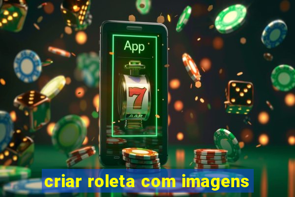 criar roleta com imagens