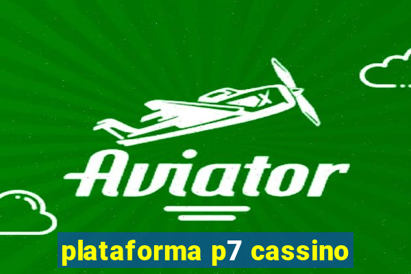 plataforma p7 cassino