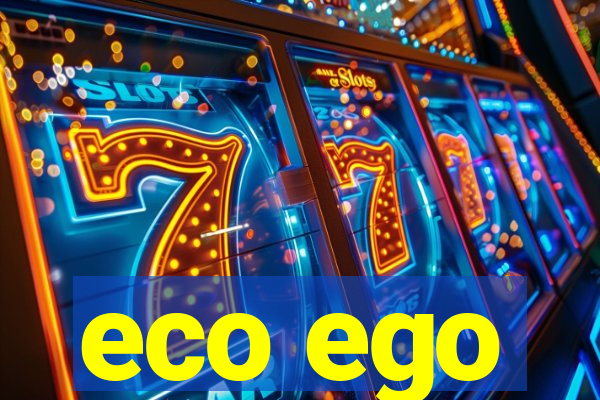eco ego