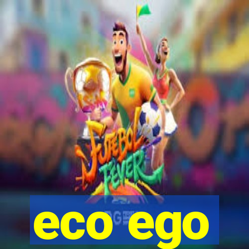 eco ego