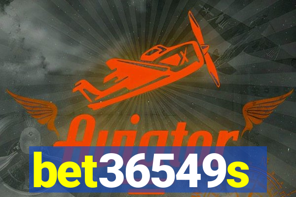 bet36549s