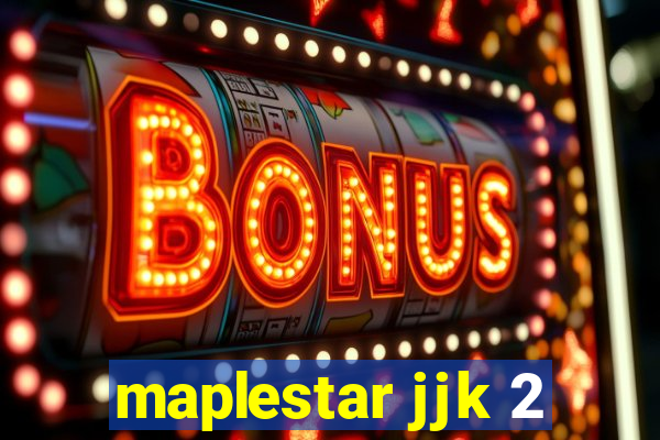 maplestar jjk 2