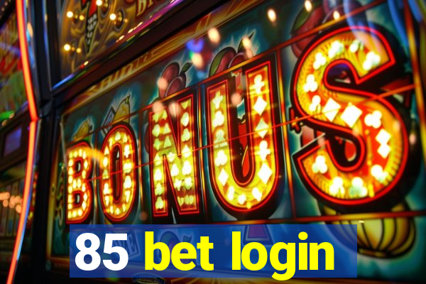 85 bet login