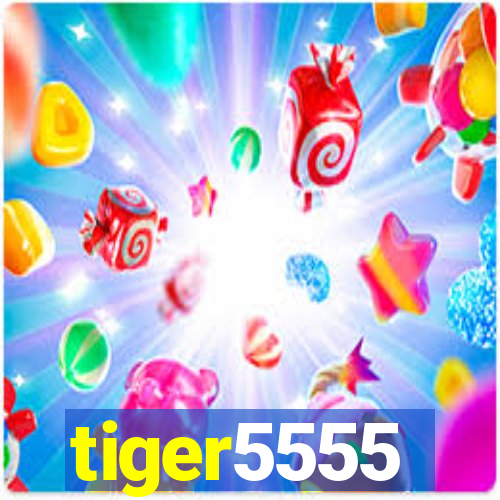tiger5555