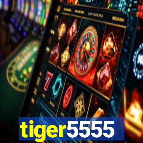 tiger5555