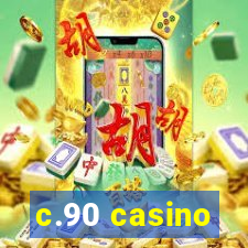 c.90 casino