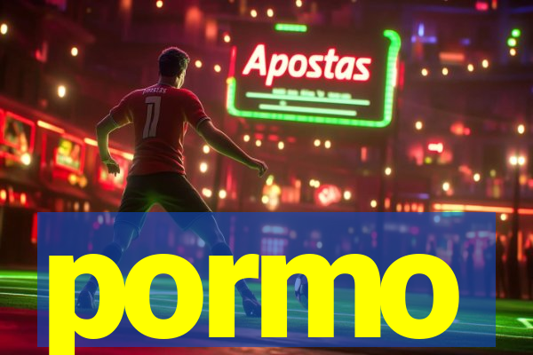 pormo