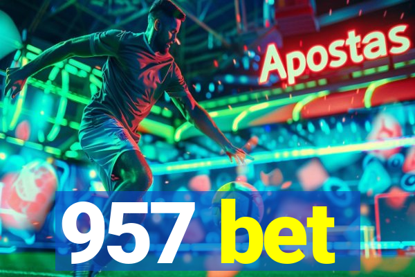 957 bet