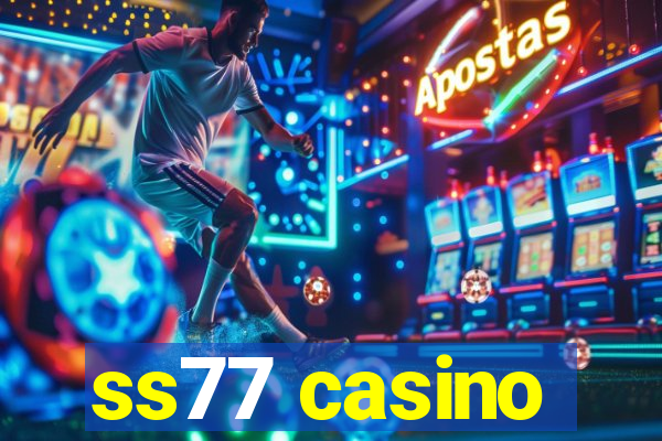 ss77 casino
