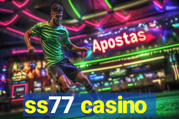 ss77 casino