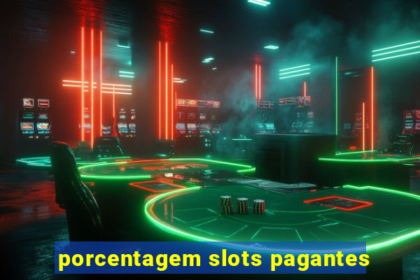 porcentagem slots pagantes