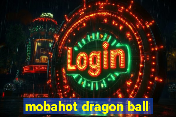 mobahot dragon ball