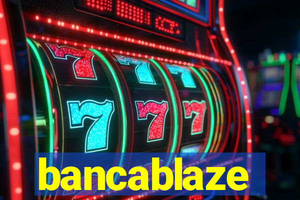 bancablaze