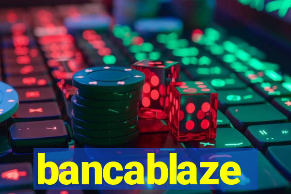 bancablaze