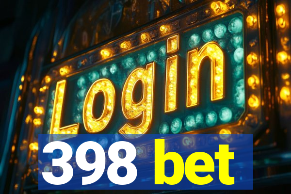 398 bet