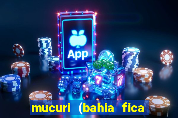 mucuri (bahia fica perto de onde)