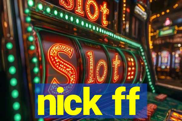 nick ff