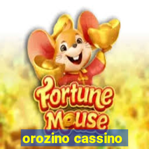 orozino cassino