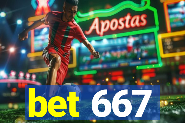 bet 667