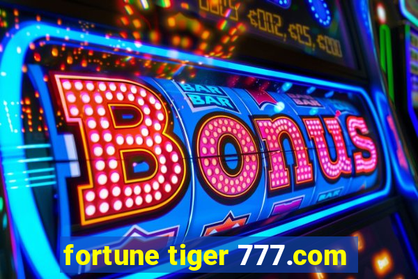 fortune tiger 777.com