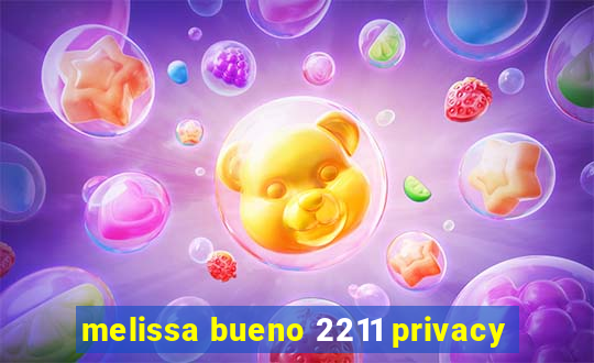melissa bueno 2211 privacy