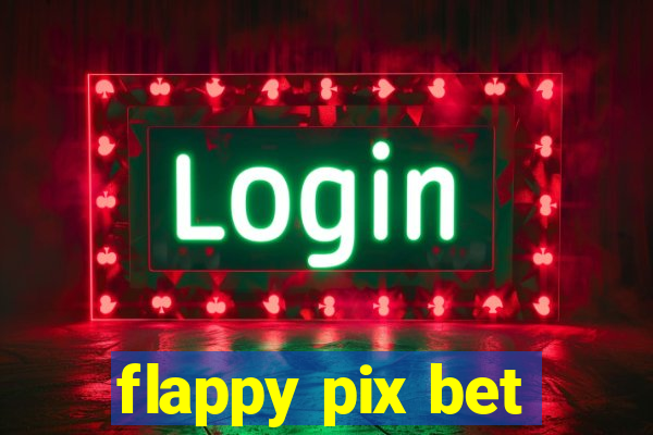 flappy pix bet