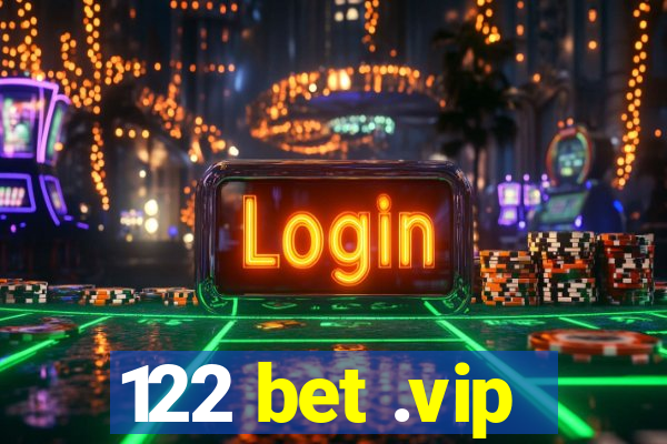 122 bet .vip