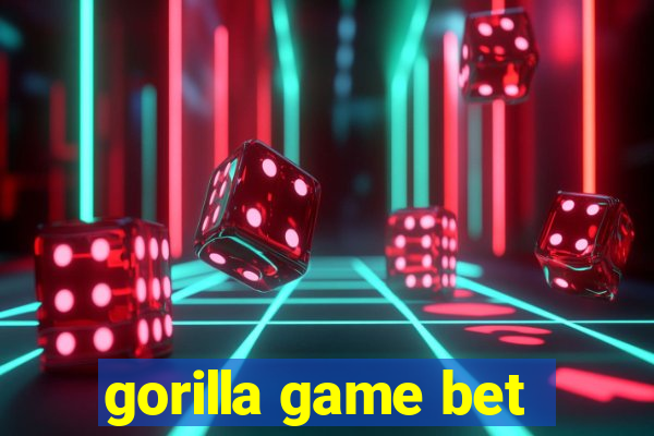 gorilla game bet
