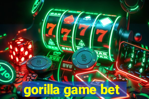 gorilla game bet