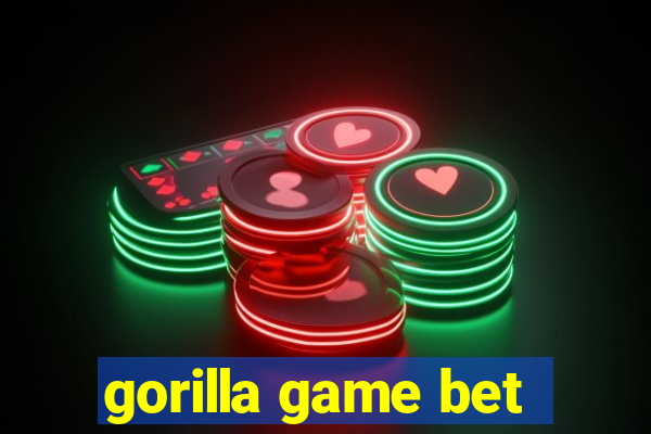 gorilla game bet