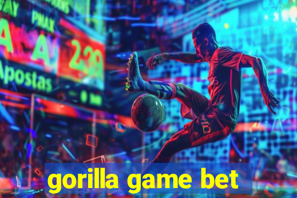 gorilla game bet