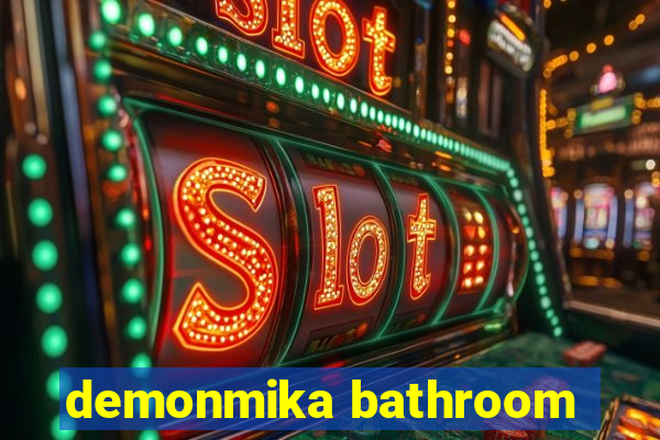 demonmika bathroom