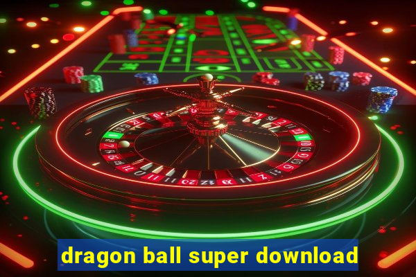 dragon ball super download