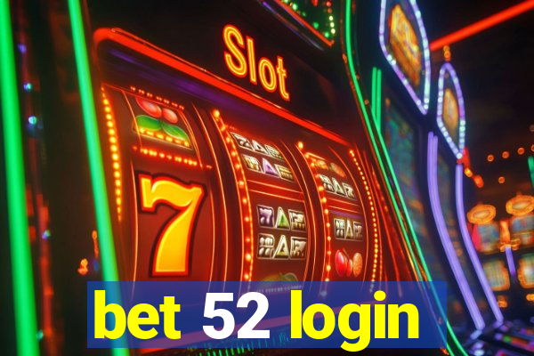 bet 52 login