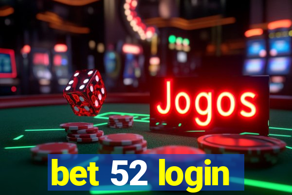 bet 52 login
