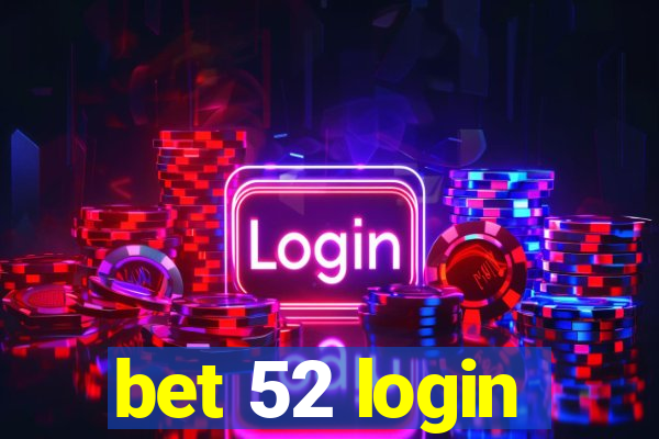bet 52 login