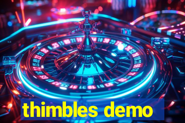 thimbles demo