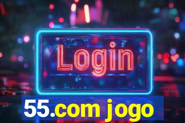 55.com jogo