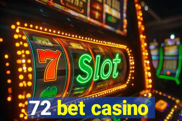 72 bet casino