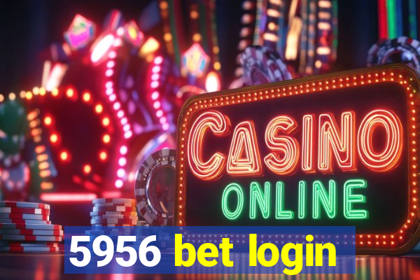 5956 bet login