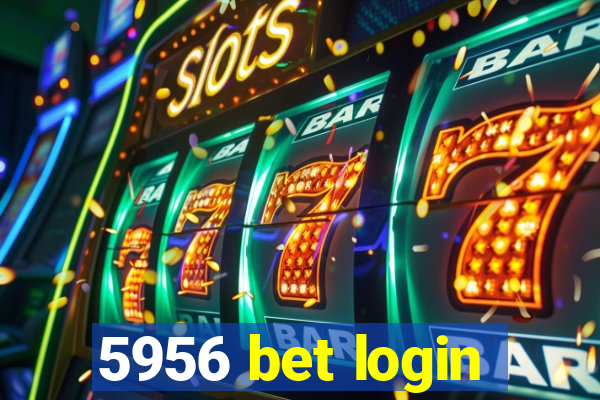 5956 bet login