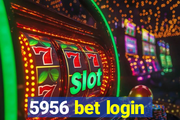 5956 bet login