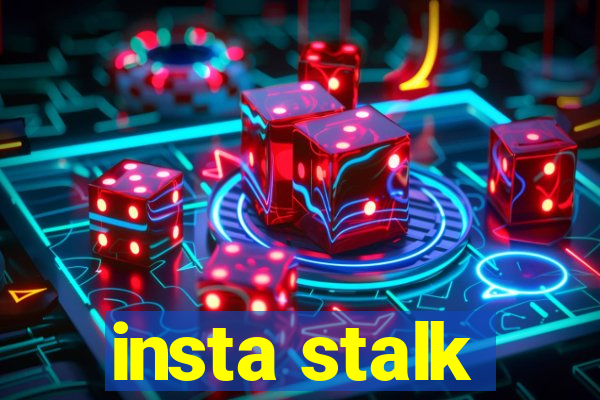 insta stalk