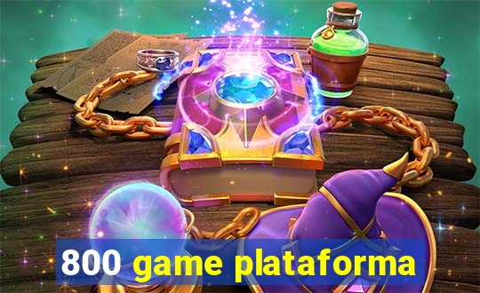 800 game plataforma