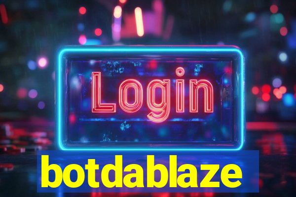 botdablaze