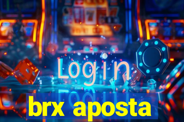 brx aposta