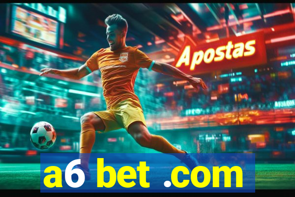 a6 bet .com