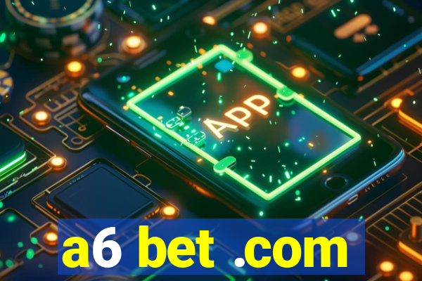 a6 bet .com