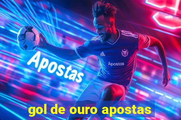 gol de ouro apostas