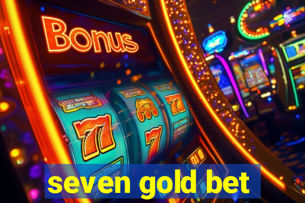 seven gold bet